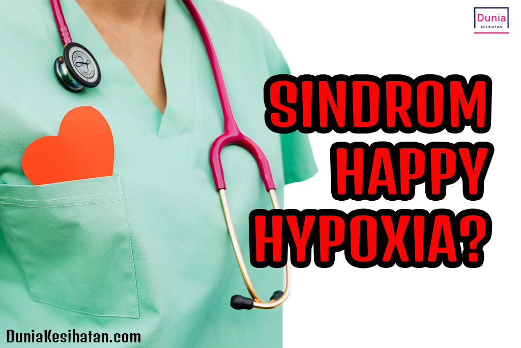 Sindrom Happy Hypoxia Kekurangan Oksigen